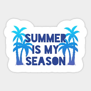 Summer is my season Sticker